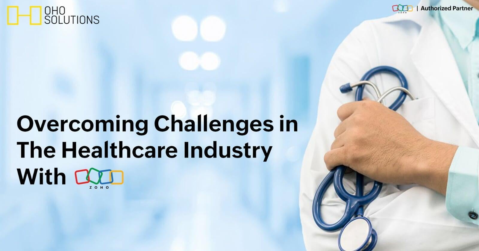 Oho Solutions Overcoming Challenges in The Healthcare Industry