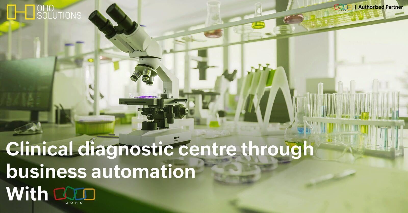 How to resolve the managerial problems in a clinical diagnostic centre through business automation?